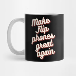 Make Flip Phones Great Again Mug